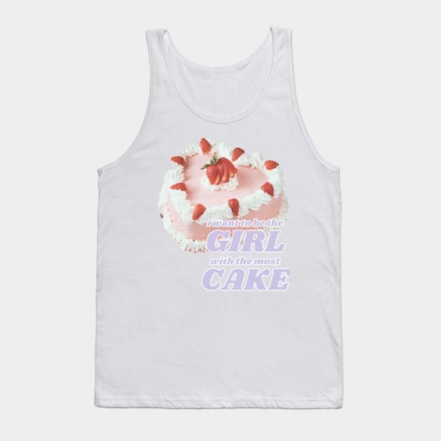 Girl With The Most Cake Tank Top by whippoorwillwares